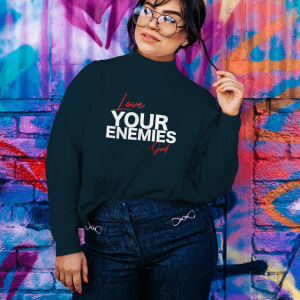 Love your Enemies | Signature Crew™